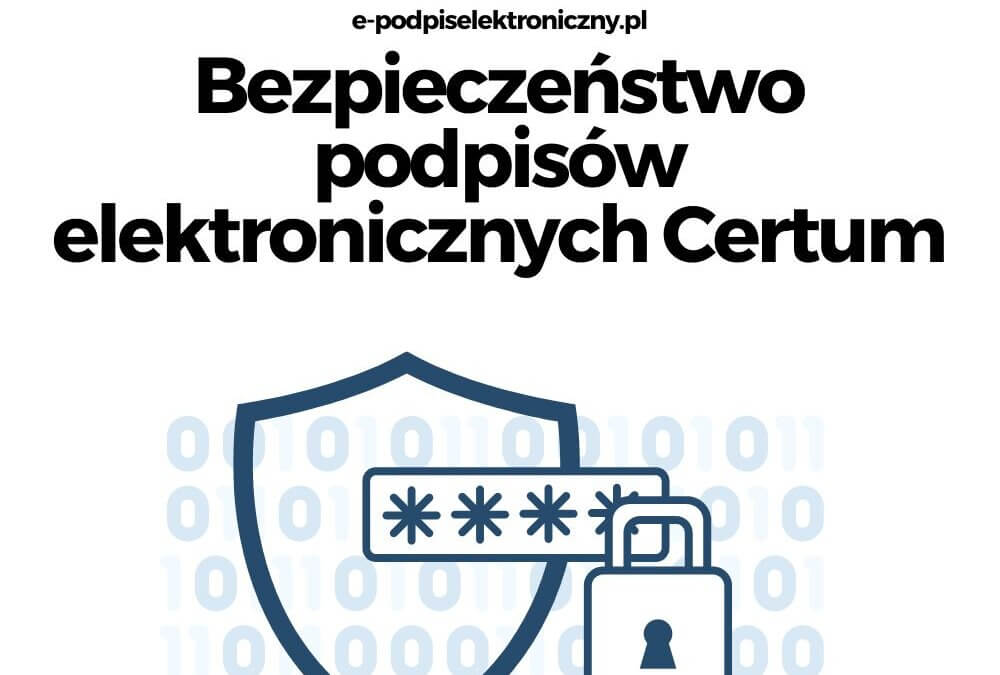 Bezpieczeństwo Podpisów Elektronicznych Certum
