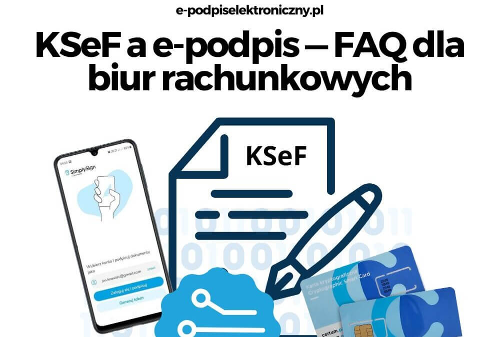 KSeF a e-podpis — FAQ dla biur rachunkowych